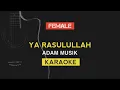 Download Lagu Ya Rasulullah - ADAM MUSIK (FEMALE KARAOKE)
