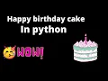happy birt ay in Python with music