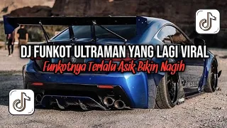 dj funkot ultraman full bass melodinya terlalu asik viral tiktok terbaru 2025