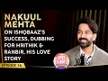 Lagu Nakuul Mehta PODCAST | On Ishqbaaz, dubbing for Hrithik Roshan, Ranbir Kapoor, UNTOLD love story