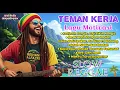 Download Lagu Kumpulan Lagu Reggae Terbaru 🌿 || Teman Kerja || Kerja Bengis, Gaji Bikin Nangis || 🌿🌊🎸🌞🌴