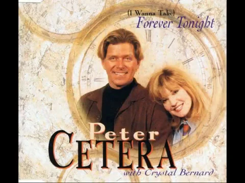 Download MP3 Peter Cetera with Crystal Bernard - (I Wanna Take) Forever Tonight (1995 Radio Edit) HQ