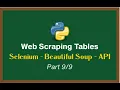 Web Scraping Tables with Python Series - Selenium Beautiful Soup API Scraping Part
