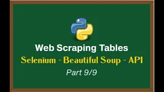Web Scraping Tables with Python Series - Selenium Beautiful Soup API Scraping Part