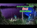 Download Lagu BADAI KILAT DAN GERIMIS, Saat Mancing Malam Ikan Sidat, Joran Tiba Tiba di Tarik Ikan Babon