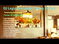 Download Lagu DJ LAGU NOSTALGIA PALING Di CARI Tembang Kenangan Teman Di Perjalanan 