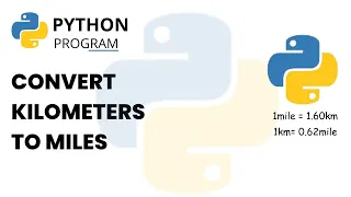 Python Program to Convert Kilometers to Miles Convert Kilometers to Miles in Python