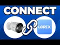 How To Connect LOREX Camera To The App