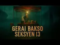 Download Lagu Gerai Bakso Seksyen 13: Pelanggan Terakhir