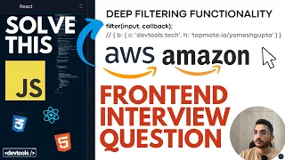 Solving AWS Frontend Interview Question Implement Deep Filter JavaScript Devtools Tech