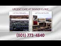 Walk-in Urgent Care at Tanner Clinic in Layton Utah