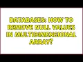 Databases How to remove NULL values in multidimensional array