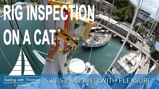RIG INSPECTIONS ON CATAMARANS – SwT 53 Delayed with pleasure