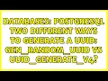 Databases PostgreSQL two different ways to generate a UUID gen - random