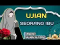 UJIAN SEORANG IBU ,sandarkan hatimu kepada ALLOH SWT DAN ROSULULLOH SAW || USTADZAH HALIMAH ALAYDRUS