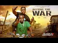 Lagu BEFORE THE WAR  - LIZZY GOLD ONUWAJE, ZUBBY MICHAEL - Latest Nigerian Movie