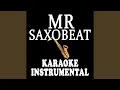 Lagu Mr. Saxobeat (Karaoke Instrumental)