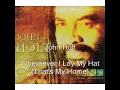 John Holt - Wherever I Lay My Hat That's My Home