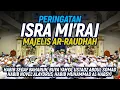 Malam Peringatan Isra Mi'raj Majelis Ar-Raudhah