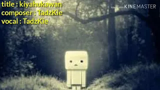 Download TadzKie : kiyahukawan MP3