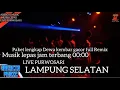 Download Lagu MUSIK LEPAS REMIX LAMPUNG FULL BASS_PAKET LENGKAP DEWA KEMBAR//ABERCIO MUSIK LIVE PURWOSARI 2025
