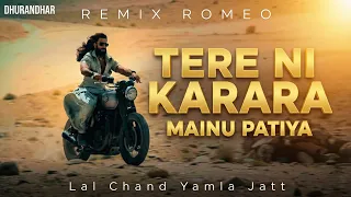 teri ni kararan dhurandhar remix romeo dance mix lal chand yamla jatt