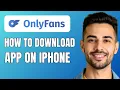 How To Download Onlyfans App On iPhone