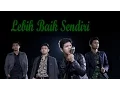 Download Lagu Chopper Band - Lebih Baik Sendiri (Official MV HD Version)