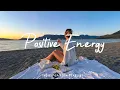 Download Lagu Positive Energy 🌞 Best Relaxing Indie/Folk/Pop/Acoustic  Playlist  | July 2025