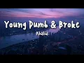 Khalid - Young Dumb & Broke (Lyrics)