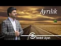 Sedat Uçan - Ayrılık / Müziksiz Sade İlahi 2019 Yeni