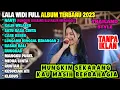 Download Lagu LALA WIDY - NANTI (Mungkin Sekarang Kau Masih Berbahagia) - KALIH WELASKU -  FULL ALBUM TERBARU 2023