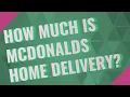 How much is Mcdonalds home delivery