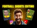 Football Shorts Editing Football Shorts Kaise Banaye How To Make Football Shorts Capcut App