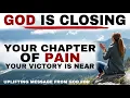 Download Lagu SEE HOW GOD IS CLOSING YOUR CHAPTER OF PAIN BECAUSE YOUR VICTORY IS NEAR - CHRISTIAN MOTIVATION