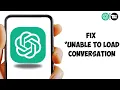 How to Fix Unable to Load Conversation in ChatGPT Working Solutions 2025