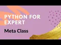 3 Meta Class Python for Experts Code Initiatives