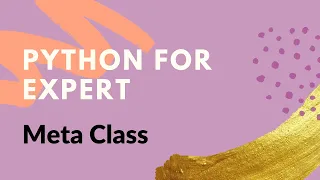 3 Meta Class Python for Experts Code Initiatives