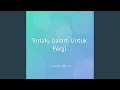 Download Lagu Terlalu Dalam Untuk Pergi