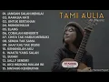 TAMI AULIA COVER FULL ALBUM 2022 ll TAGOR PANGARIBUAN JANGAN SALAH MENILAI
