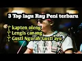 Download Lagu RAY PENI | 3 TOP LAGU RAY PENI TERBARU | megending di jalan.