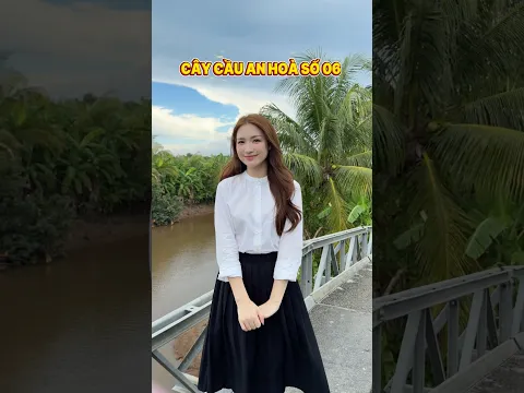 CÂY CẦU AN HOÀ SỐ 06 - TỈNH CÀ MAU 🫶🏻🩷