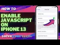 How to Enable Javascript on iPhone 13 4 Steps