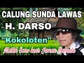 Lagu KOKOLOTEN‼️CALUNG SUNDA LAWAS H. DARSO || MATAK SONO KA JAMAN BAHEULA