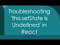 Troubleshooting this setState is Undefined in React