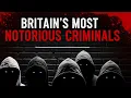 Britain s Most Notorious Criminals