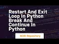 restart and exit loop in python break and continue in python