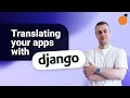 Django Internationalization - translate your app to multiple languages