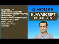9 JavaScript Projects in 4 hours
