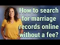 How to search for marriage records online without a fee